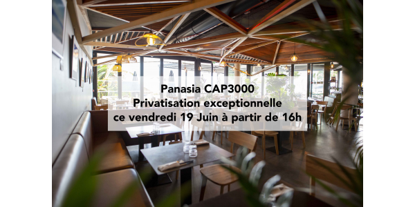 Panasia CAP3000 - Privatisation exceptionnelle ce vendredi 19 Juin à partir de 16h